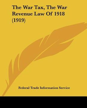 portada the war tax, the war revenue law of 1918 (1919) (in English)