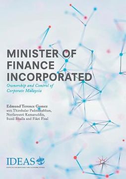 portada Minister of Finance Incorporated: Ownership and Control of Corporate Malaysia