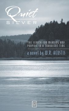 portada Quiet Silver: The Search for Meaning and Purpose in a Turbulent Time (en Inglés)