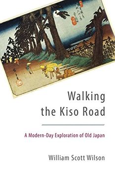 portada Walking the Kiso Road: A Modern-Day Exploration of old Japan (en Inglés)