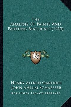 portada the analysis of paints and painting materials (1910) the analysis of paints and painting materials (1910)