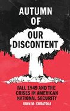 portada Autumn of Our Discontent: Fall 1949 and the Crises in American National Security