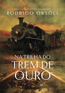 portada Na Trilha do Trem de Ouro (Portuguese Edition)