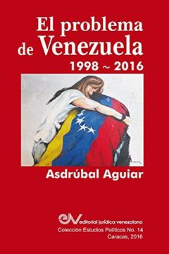 portada El Problema de Venezuela 1998-2016