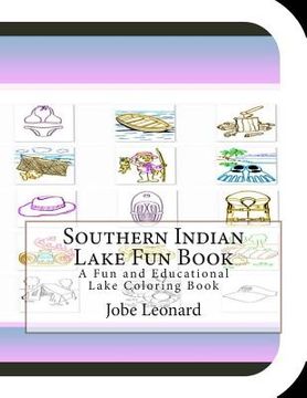 portada Southern Indian Lake Fun Book: A Fun and Educational Lake Coloring Book (in English)