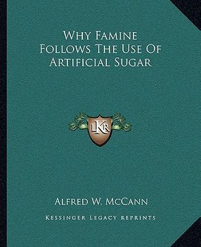 portada why famine follows the use of artificial sugar (en Inglés)