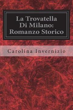 portada La Trovatella Di Milano: Romanzo Storico