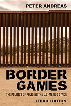 portada Border Games: The Politics of Policing the U. S. -Mexico Divide (en Inglés)
