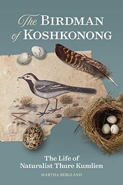 portada The Birdman of Koshkonong: The Life of Naturalist Thure Kumlien (en Inglés)