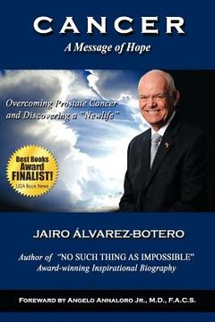 portada cancer a message of hope: how to overcome prostate cancer and discover a newlife