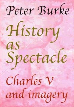 portada History as Spectacle: Charles V and imagery