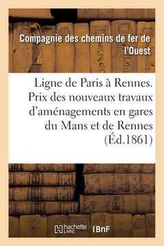 portada Ligne de Paris À Rennes. Prix Des Nouveaux Travaux d'Aménagements En Gares Du Mans Et de Rennes (en Francés)