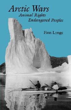 portada arctic wars, animal rights, endangered peoples (in English)