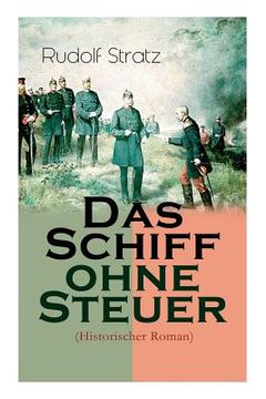 portada Das Schiff ohne Steuer (Historischer Roman): Das Deutsche Reich der Bismarckzeit - Politischer Roman (en Alemán)