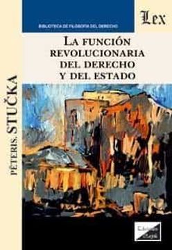 portada La Funcion Revolucionaria del Derecho y del Estado (in Spanish)