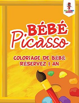 portada Bébé Picasso: Coloriage de Bébé Réservez 1 an (in French)