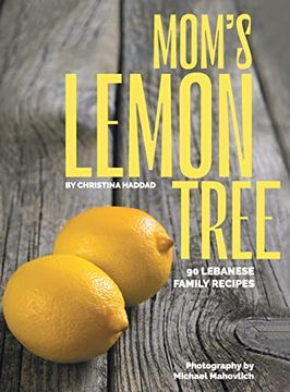 portada Mom's Lemon Tree: 90 Lebanese Family Recipes (in English)