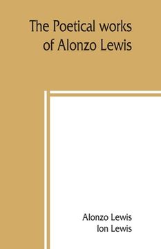 portada The poetical works of Alonzo Lewis (en Inglés)