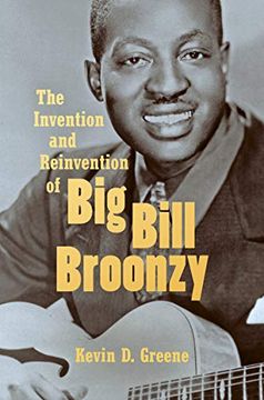 portada The Invention and Reinvention of big Bill Broonzy (in English)