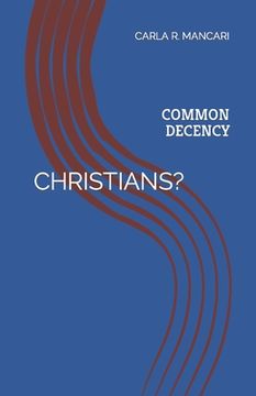 portada Christians?: Common Decency (en Inglés)