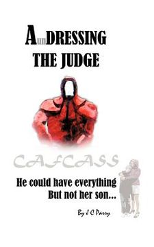 portada a'undressing the judge: he could have everything - but not her son