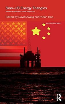 portada Sino-U. Si Energy Triangles: Resource Diplomacy Under Hegemony (Politics in Asia) (en Inglés)