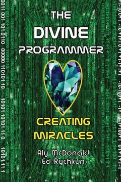 portada The Divine Programmer: Creating Miracles (en Inglés)