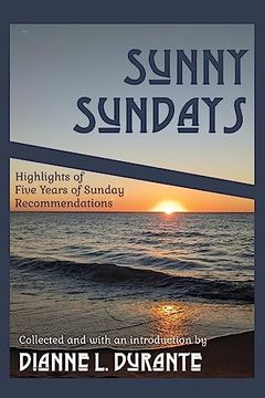 portada Sunny Sundays: Highlights of Five Years of Sunday Recommendations (en Inglés)