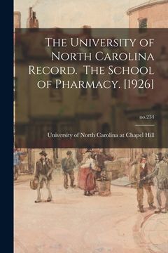 portada The University of North Carolina Record. The School of Pharmacy. [1926]; no.234 (en Inglés)