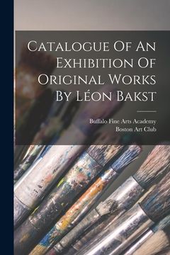 portada Catalogue Of An Exhibition Of Original Works By Léon Bakst (en Inglés)