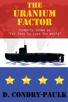 portada The Uranium Factor: For They So Love The World (en Inglés)