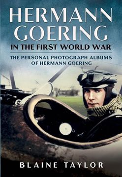 portada Hermann Goering in the First World War: The Personal Photograph Albums of Hermann Goering (in English)