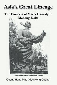 portada Asia's Great Lineage: The Pioneers of Mac's Dynasty in Mekong Delta (en Inglés)