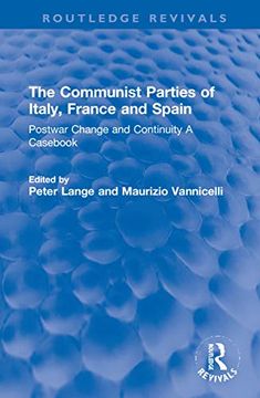 portada The Communist Parties of Italy, France and Spain: Postwar Change and Continuity a Casebook (Routledge Revivals) (en Inglés)