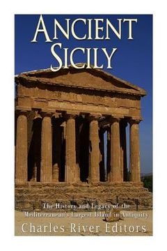 portada Ancient Sicily: The History and Legacy of the Mediterranean's Largest Island in Antiquity (in English)