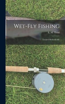 portada Wet-Fly Fishing: Treated Methodically (en Inglés)