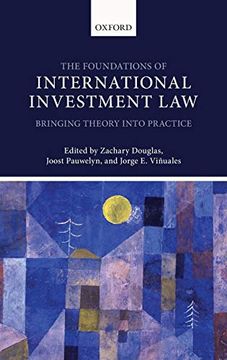 portada Foundations of International Investment Law: Bringing Theory Into Practice (en Inglés)