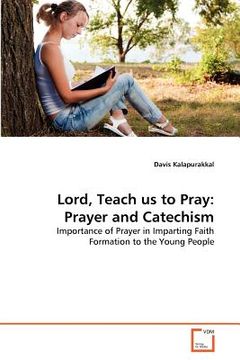 portada lord, teach us to pray: prayer and catechism (in English)