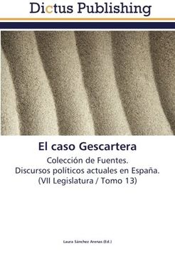 portada El caso Gescartera: Colección de Fuentes.  Discursos políticos actuales en España.  (VII Legislatura / Tomo 13)