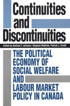portada Continuities and Discontinuities: The Political Economy of Social Welfare and Labour Market Policy in Canada (Heritage) (in English)