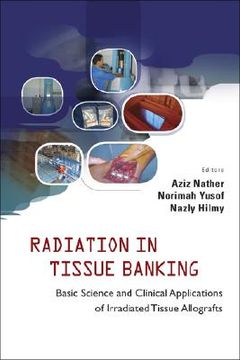 portada Radiation in Tissue Banking: Basic Science and Clinical Applications of Irradiated Tissue Allografts
