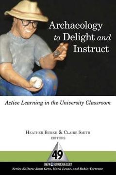 portada archaeology to delight and instruct: active learning in the university classrooms