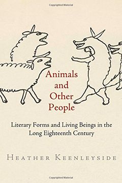 portada Animals and Other People: Literary Forms and Living Beings in the Long Eighteenth Century (en Inglés)