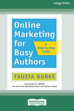 portada Online Marketing for Busy Authors: A Step-by-Step Guide [16 Pt Large Print Edition] (in English)