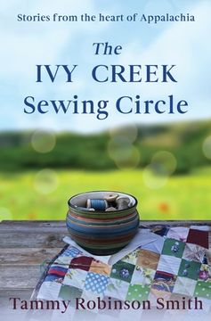 portada The Ivy Creek Sewing Circle: Stories from the heart of Appalachia (en Inglés)