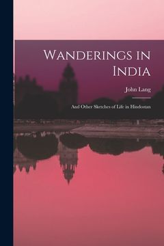 portada Wanderings in India: And Other Sketches of Life in Hindostan