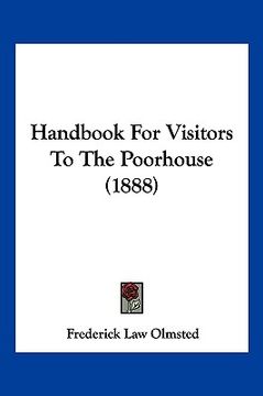portada handbook for visitors to the poorhouse (1888) (en Inglés)