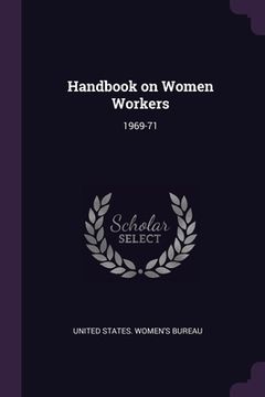 portada Handbook on Women Workers: 1969-71 (en Inglés)