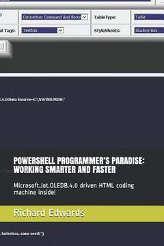 portada Powershell Programmer's Paradise: Working Smarter and Faster: Microsoft.Jet.Oledb.4.0 Driven HTML Coding Machine Inside! (in English)