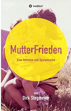 portada Mutterfrieden: Eine Heilreise und Spurensuche (en Alemán)